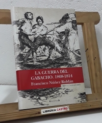 La Guerra del Gabacho. 1808-1814 - Francisco Núñez Roldán