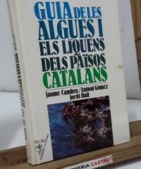 Guia de les algues i els líquens dels Països Catalans - Jaume Cambra, Antoni Gómez i Jordi Rull.
