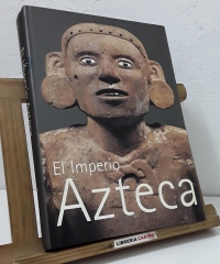 El Imperio Azteca. Exposición comisariada por Felipe Solís - Varios