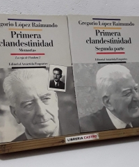 Primera Clandestinidad. Memorias. Y Segunda Parte (II Tomos) - Gregorio López Raimundo