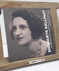 Enriqueta Gallinat. Una Republicana barcelonina del segle XX - Josep Maria Tubau i Gallinat