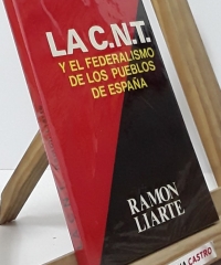 La C.N.T. y el federalismo de los pueblos de españa - Ramón Liarte