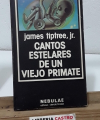 Cantos estelares de un viejo primate - James Tiptree, Jr.