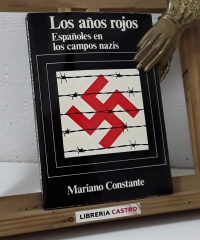Los años rojos. Españoles en los campos nazis - Mariano Constante