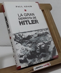 La gran derrota de Hitler - Paul Adair