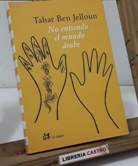 No entiendo el mundo árabe - Tahar Ben Jelloun