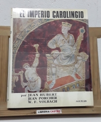El Imperio Carolingio - J. Hubert, J. Porcher, W.F. Volbach