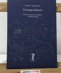 Correspondencia. Picasso, Apollinaire - Pablo Picasso / Guillaume Apollinaire