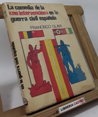 La comedia de la no intervención en la guerra civil española - Francisco Olaya Morales