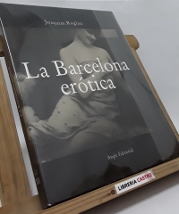 La Barcelona Erótica - Joaquim Roglan