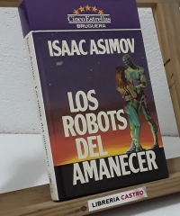 Los robots del amanecer - Isaac Asimov