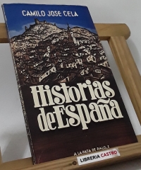 Historias de España y La familia del héroe (II tomos) - Camilo José Cela