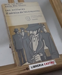 Los orilleros y El paraíso de los creyentes - Jorge Luis Borges y Adolfo Bioy Casares