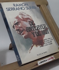 De anteayer y de hoy - Ramón Serrano Suñer
