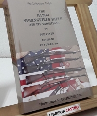 The M1903 Springfield rifle and its variations - Joe Poyer