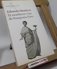 El asombroso viaje de Pomponio Flato - Eduardo Mendoza