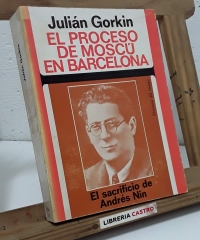El proceso de Moscú en Barcelona - Julián Gorkin