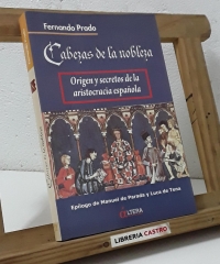 Cabezas de nobleza. Origen y secretos de la aristocracia española - Fernando Prado