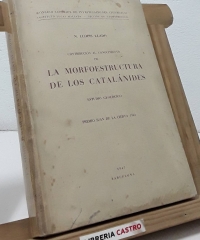Contribución al conocimiento de la morfoestructura de los Catalánides (con un anexo con mapas) - N. Llopis Lladó