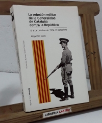 La rebelión militar de la Generalidad de Cataluña contra la República. El 6 de octubre de 1934 en Barcelona - Alejandro Nieto.