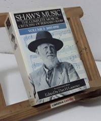 Shaw's Music. The complete musical criticism of Bernard Shaw. Volume 3: 1893 -1950 - Varios.