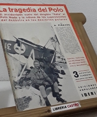 La tragedia del Polo. El accidentado vuelo del dirigible Italia al Polo Norte - Agustín Piracés