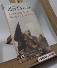 La aventura de un fotógrafo en La Plata - Adolfo Bioy Casares