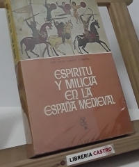 Espiritu y milicia en la España medieval - José María Garate Cordoba