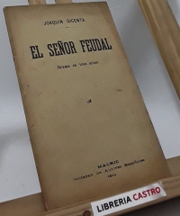El señor feudal. Drama en tres actos - Joaquín Dicenta
