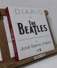 Diario de The Beatles y de John Lennon, Paul McCartney, George Harrison y Ringo Starr - Jordi Sierra y Fabra