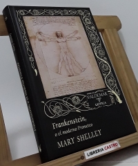 Frankenstein, o el moderno Prometeo - Mary Shelley