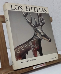 Los Hititas - Kurt Bittel.