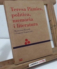 Teresa Pàmies, política, memòria i literatura - Montserrat Bacardí i Francesc Foguet, editors.