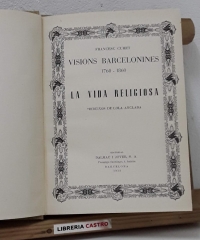 Visions barcelonines. 1760-1860. La vida religiosa - Francesc Curet