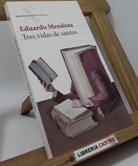 Tres vidas de santos - Eduardo Mendoza