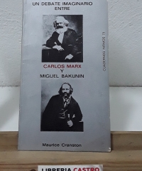 Un debate imaginario entre Carlos Marx y Miguel Bakunin - Maurice Cranston