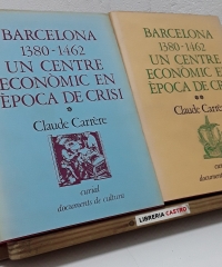 Barcelona 1380 - 1462. Un centre econòmic en època de crisi (II Volums) - Claude Carrère.