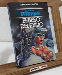 El beso del exilio. Nº3 de la trilogía - George Alec Effinger