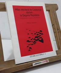 Atlas electoral de Catalunya durant la Segona República - Mercè Vilanova