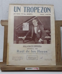 Un tropezón (he tenido un mal momento). Tango-Canción - Letra de Bayon Herrera y Música de Raúl de los Hoyos