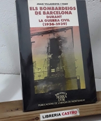 Els bombardeigs de Barcelona durant la guerra civil (1936-1939) - Joan Villarroya i Font