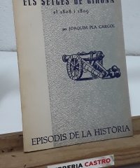 Els setges de Girona el 1808 i 1809 - Joaquim Pla Cargol