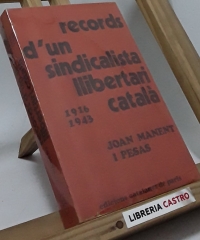 Records d´un sindicalista llibertari català 1916-1943 - Joan Manent i Pesas