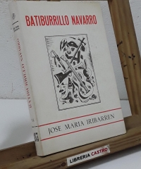 Batiburrillo Navarro. Anecdotario popular pintoresco - José María Iribarren