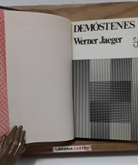 Demóstenes. La agonía de Grecia (Numerado) - Werner Jaeger