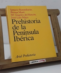 Prehistoria de la península ibérica - Ignacio Barandiarán, Bernat Martí, Mª Ángeles del Rincón, José Luis Maya