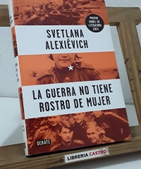 La guerra no tiene nombre de mujer - Svetlana Alexiévich