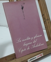 La insólita y gloriosa hazaña del Cipote de Archidona - Camilo José Cela.