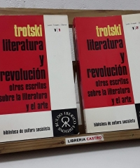 Literatura y revolución. Otros escritos sobre literatura y el arte. (II Tomos) - León Trotski
