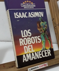 Los robots del amanecer - Isaac Asimov